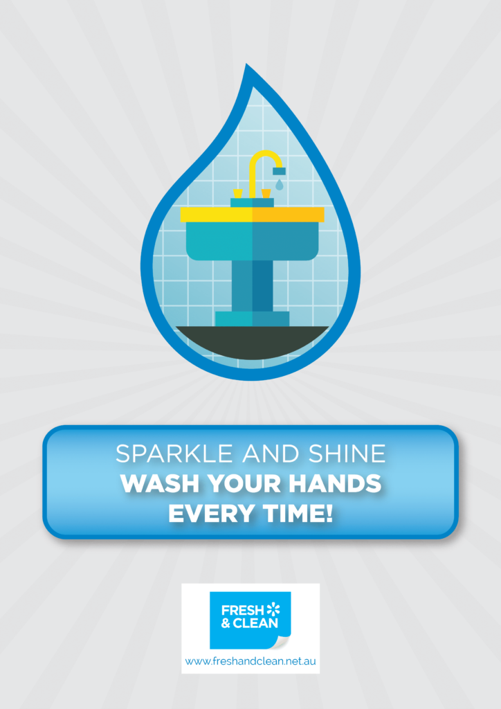 Sparkle and shine. Wash your hands every time!